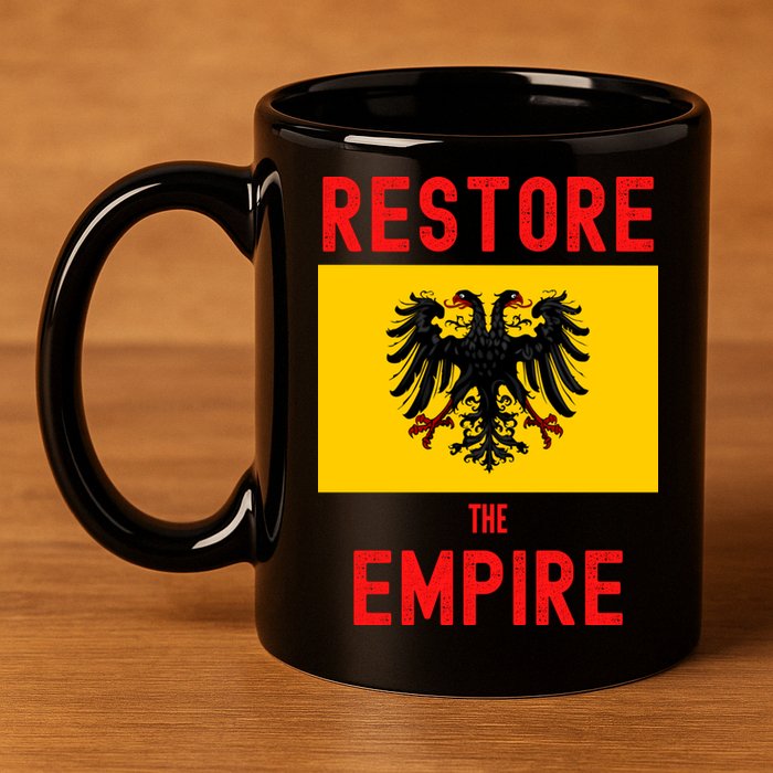 Restore The Empire Monarchist Catholic Habsburg 11oz C Handle Ceramic Mug