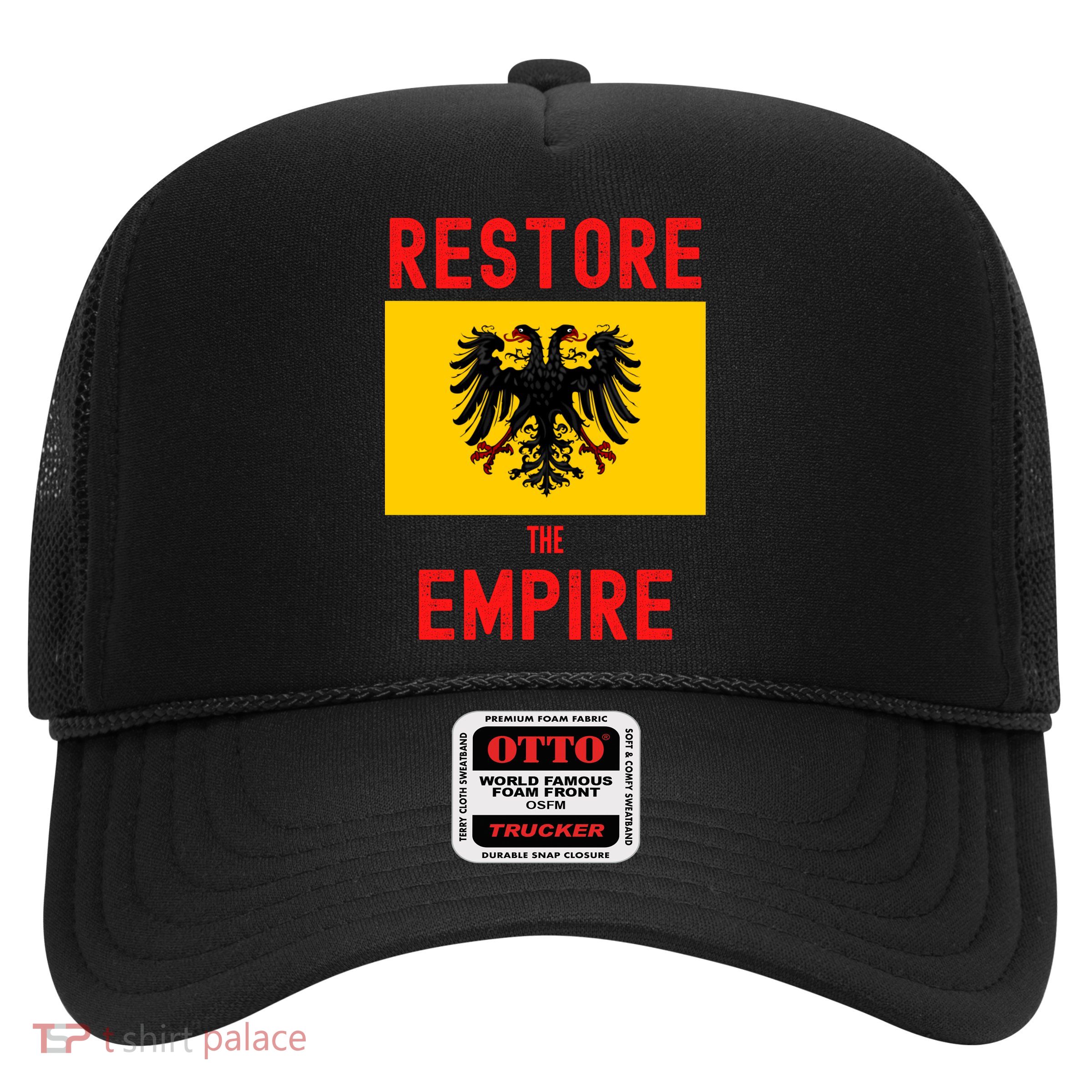 Restore The Empire Monarchist Catholic Habsburg Trucker Hat