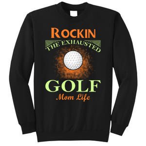 Rockin' The Exhausted Golf Mom Life Sweatshirt