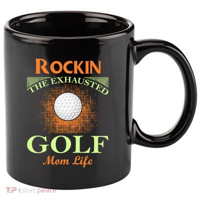 Rockin' The Exhausted Golf Mom Life 11oz C Handle Ceramic Mug