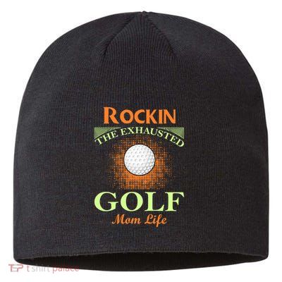 Rockin' The Exhausted Golf Mom Life Sustainable Beanie