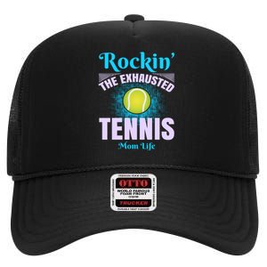 Rockin' The Exhausted Tennis Mom Life High Crown Mesh Back Trucker Hat