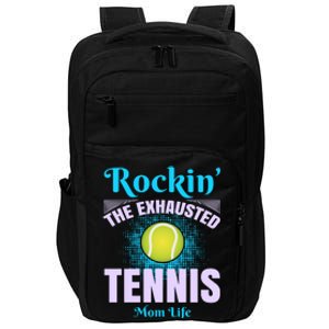 Rockin' The Exhausted Tennis Mom Life Impact Tech Backpack