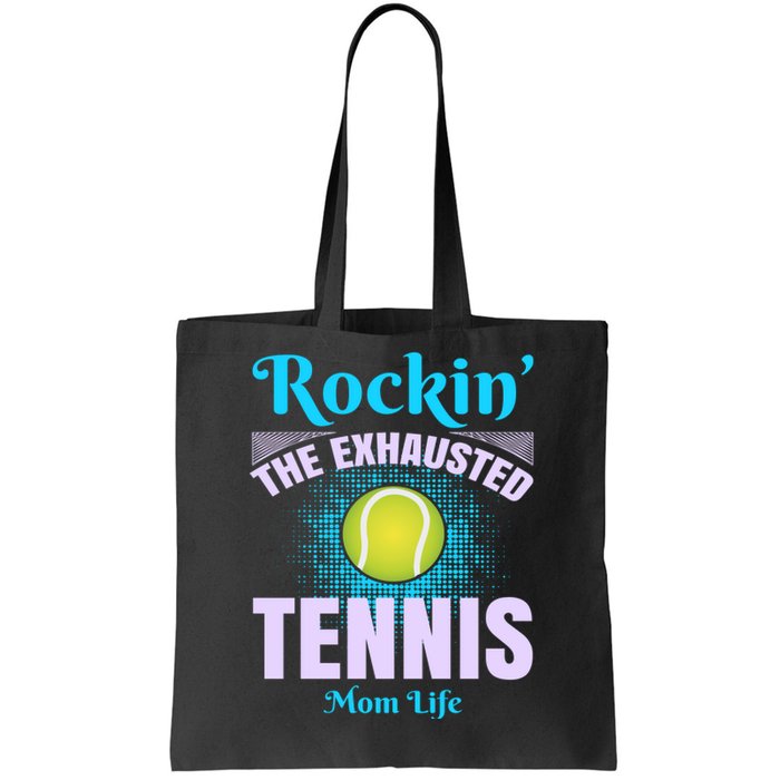 Rockin' The Exhausted Tennis Mom Life Tote Bag