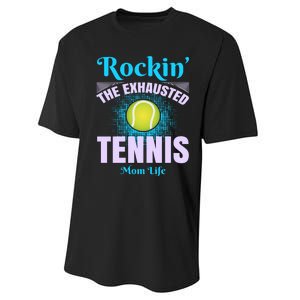 Rockin' The Exhausted Tennis Mom Life Performance Sprint T-Shirt