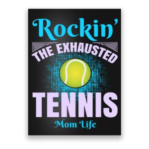 Rockin' The Exhausted Tennis Mom Life Poster