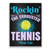 Rockin' The Exhausted Tennis Mom Life Poster