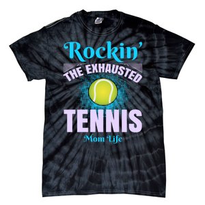 Rockin' The Exhausted Tennis Mom Life Tie-Dye T-Shirt