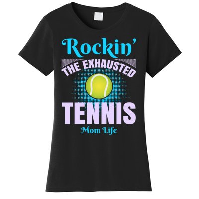 Rockin' The Exhausted Tennis Mom Life Women's T-Shirt