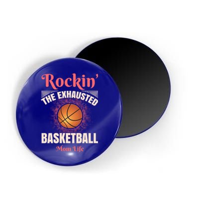 Rockin' The Exhausted Basketball Mom Life Basketball Meaningful Gift Magnet