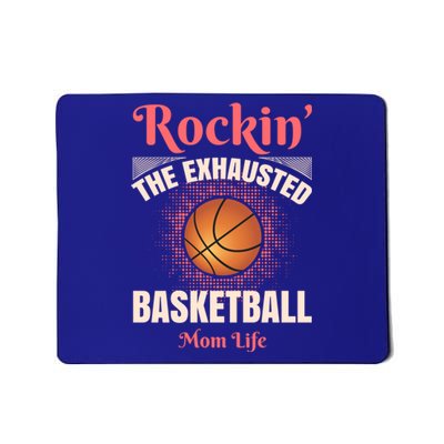 Rockin' The Exhausted Basketball Mom Life Basketball Meaningful Gift Mousepad