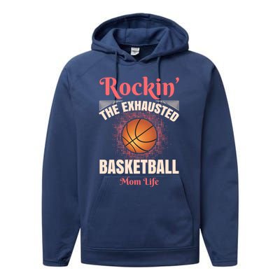 Rockin' The Exhausted Basketball Mom Life Basketball Meaningful Gift Performance Fleece Hoodie