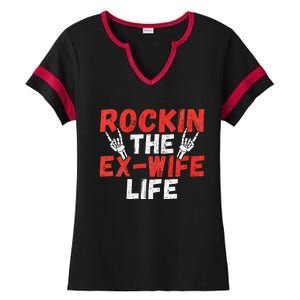 Rockin The Ex Wife Life Divorce Ex Wife Ladies Halftime Notch Neck Tee