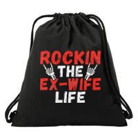 Rockin The Ex Wife Life Divorce Ex Wife Drawstring Bag