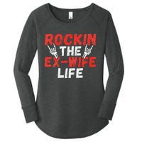 Rockin The Ex Wife Life Divorce Ex Wife Women's Perfect Tri Tunic Long Sleeve Shirt