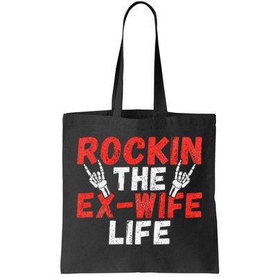 Rockin The Ex Wife Life Divorce Ex Wife Tote Bag