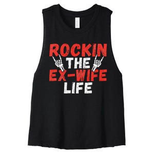 Rockin The Ex Wife Life Divorce Ex Wife Women's Racerback Cropped Tank