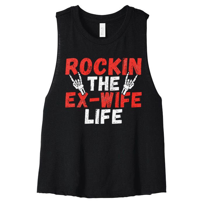 Rockin The Ex Wife Life Divorce Ex Wife Women's Racerback Cropped Tank