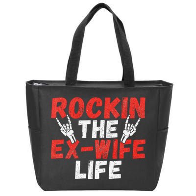 Rockin The Ex Wife Life Divorce Ex Wife Zip Tote Bag