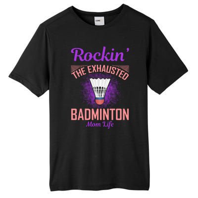 Rockin' The Exhausted Badmintion Mom Life Tall Fusion ChromaSoft Performance T-Shirt