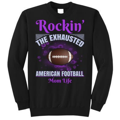 Rockin' The Exhausted American Football Mom Life Sweatshirt