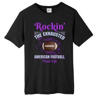 Rockin' The Exhausted American Football Mom Life Tall Fusion ChromaSoft Performance T-Shirt