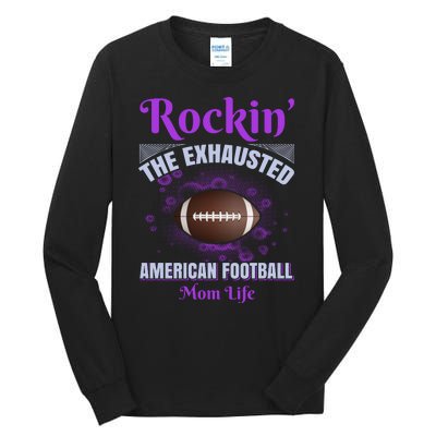 Rockin' The Exhausted American Football Mom Life Tall Long Sleeve T-Shirt