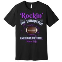 Rockin' The Exhausted American Football Mom Life Premium T-Shirt