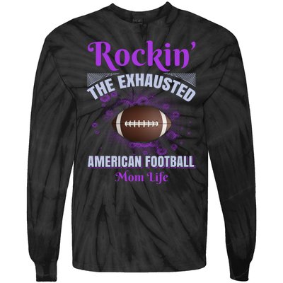 Rockin' The Exhausted American Football Mom Life Tie-Dye Long Sleeve Shirt