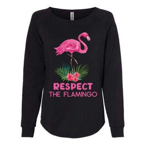 Respect The Flamingo Watercolor Pink Flamingo Saying Funny Gift Womens California Wash Sweatshirt