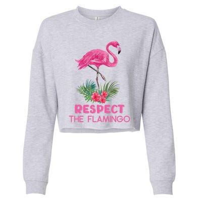 Respect The Flamingo Watercolor Pink Flamingo Saying Funny Gift Cropped Pullover Crew