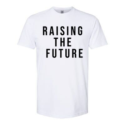 Raising The Future Gift For Mom Thank You Funny Gift Cute Gift Softstyle® CVC T-Shirt