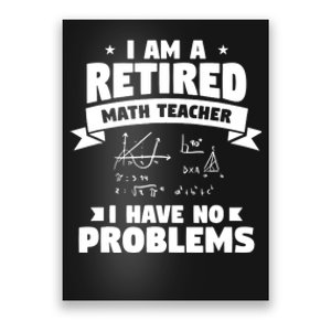 Retired Teacher Funny Retirement Quote For A Math Educator Poster