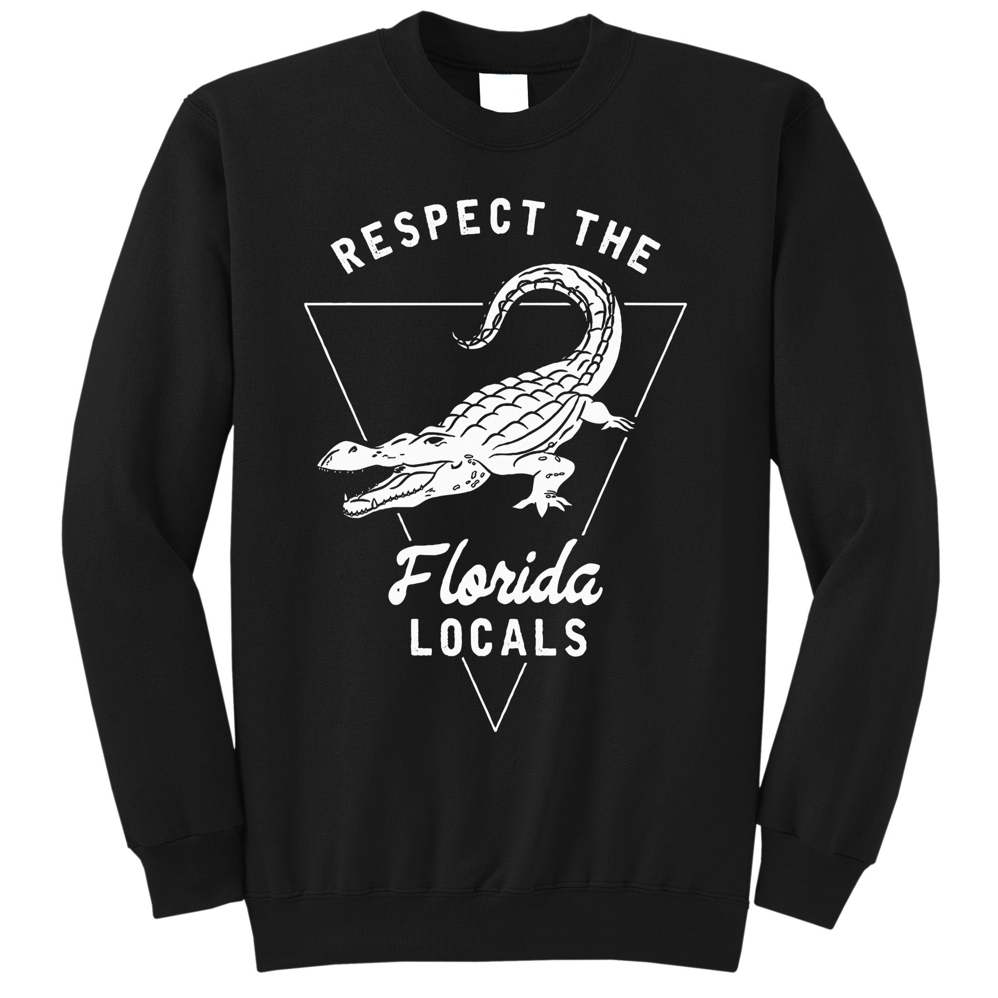 Respect The Florida Locals Alligator Funny Gator Sweatshirt