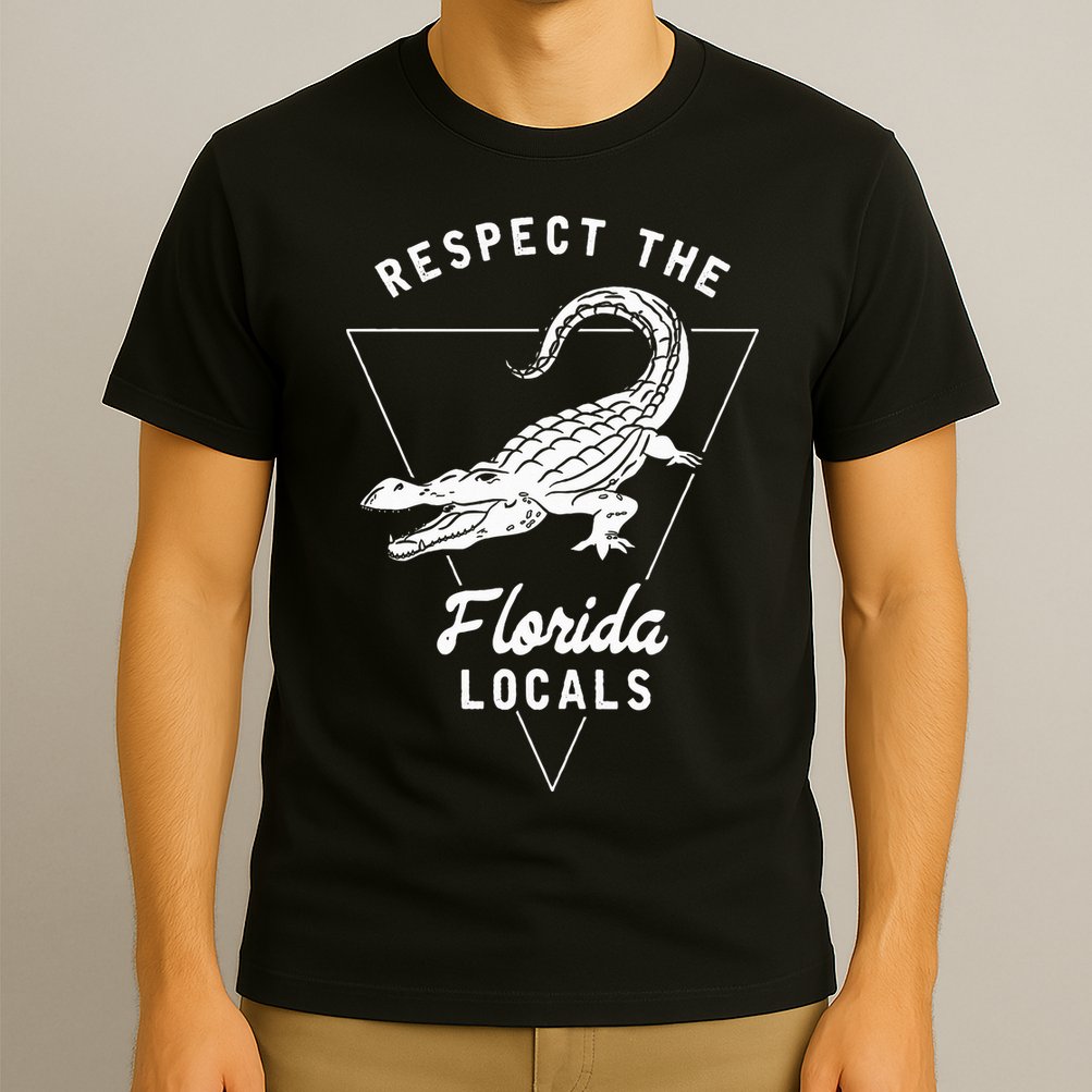 Respect The Florida Locals Alligator Funny Gator T-Shirt