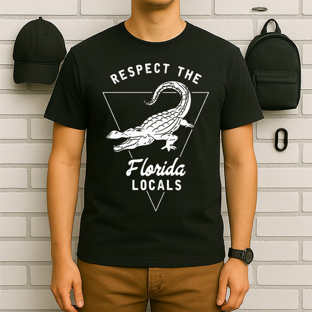 Respect The Florida Locals Alligator Funny Gator T-Shirt
