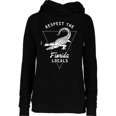 Respect The Florida Locals Alligator Funny Gator Womens Funnel Neck Pullover Hood