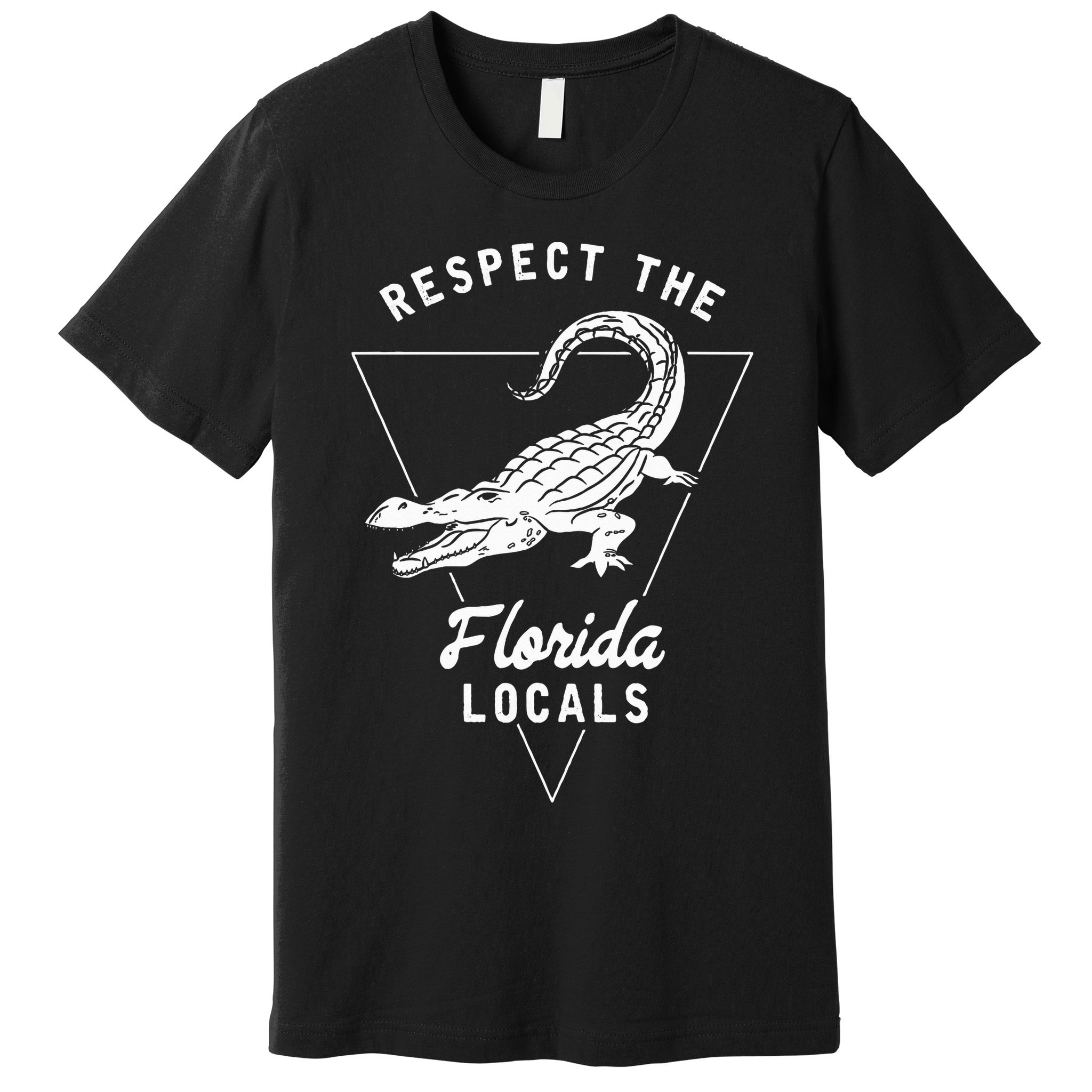 Respect The Florida Locals Alligator Funny Gator Premium T-Shirt