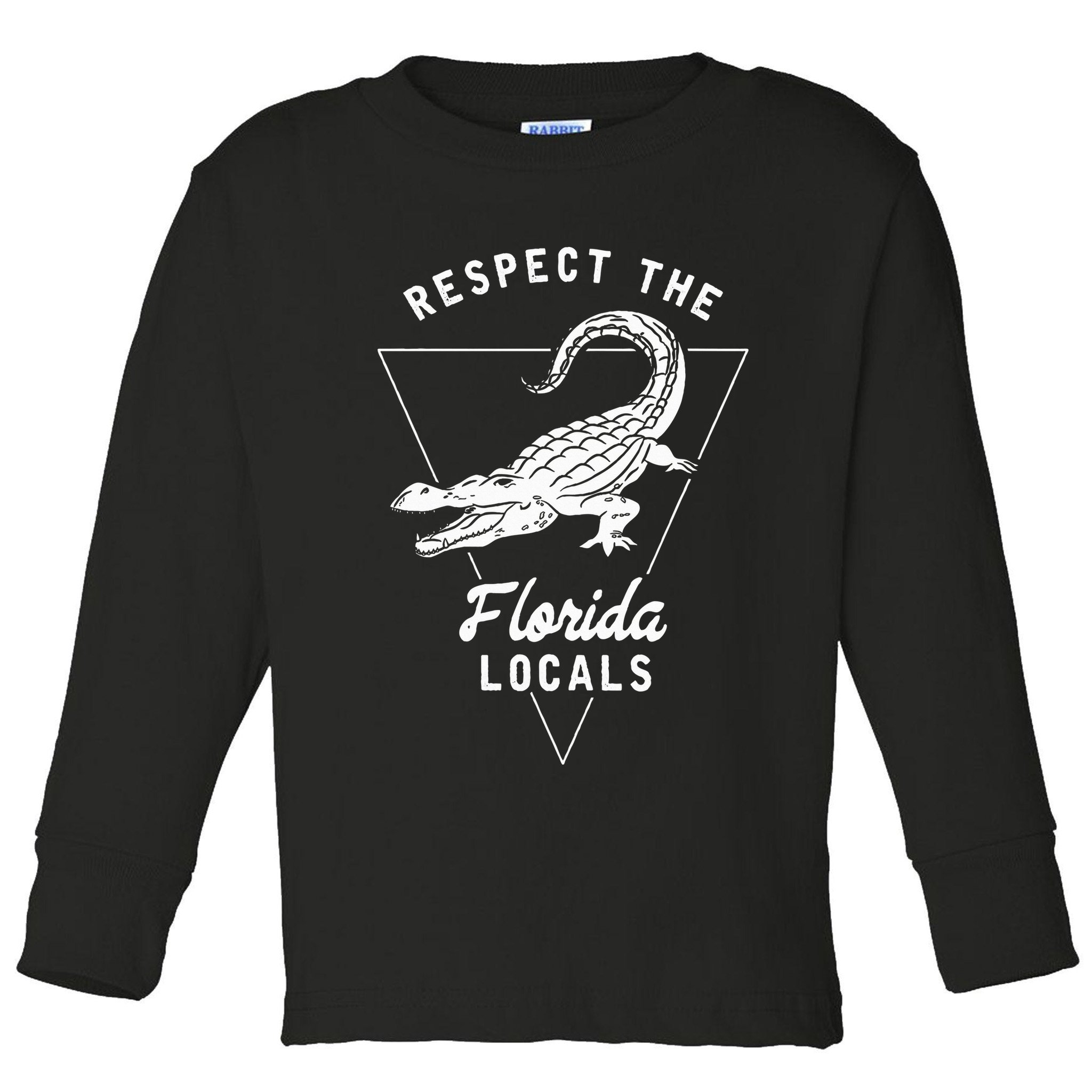 Respect The Florida Locals Alligator Funny Gator Toddler Long Sleeve Shirt