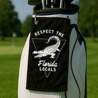 Respect The Florida Locals Alligator Funny Gator Golf Towel