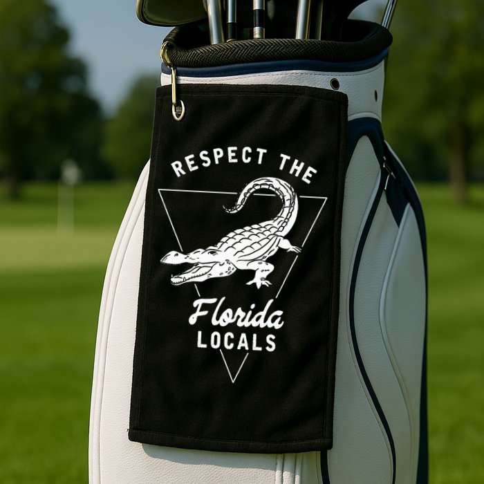 Respect The Florida Locals Alligator Funny Gator Golf Towel