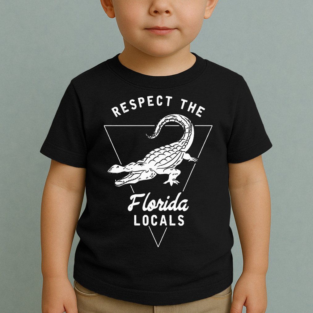 Respect The Florida Locals Alligator Funny Gator Toddler T-Shirt