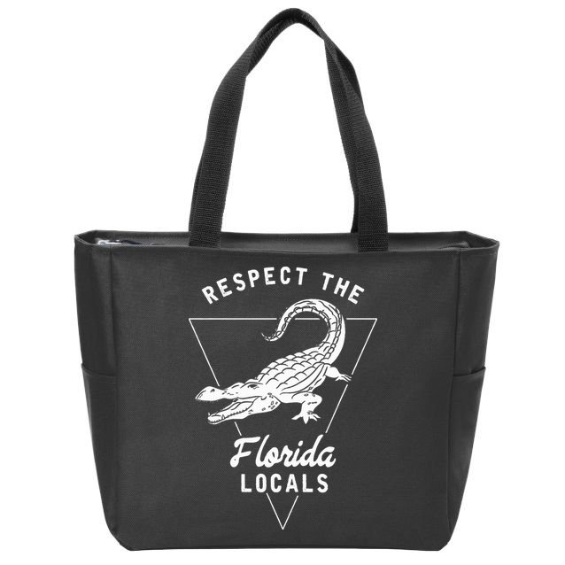 Respect The Florida Locals Alligator Funny Gator Zip Tote Bag