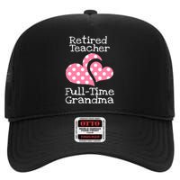 Retired Teacher Full-Time Grandma Teachers Retirement Gift High Crown Mesh Back Trucker Hat