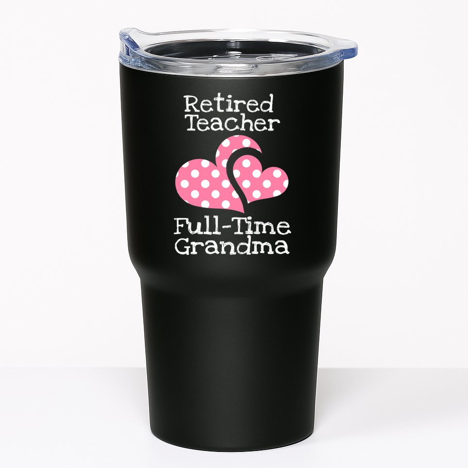 Retired Teacher Full-Time Grandma Teachers Retirement Gift Tumbler