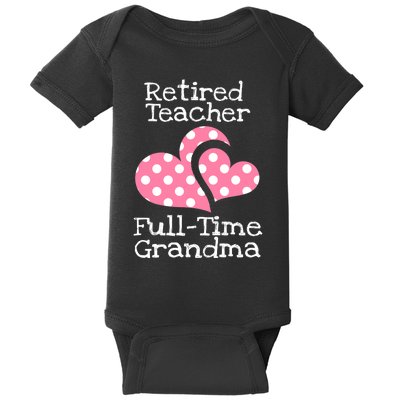 Retired Teacher Full-Time Grandma Teachers Retirement Gift Baby Bodysuit