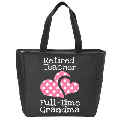 Retired Teacher Full-Time Grandma Teachers Retirement Gift Zip Tote Bag