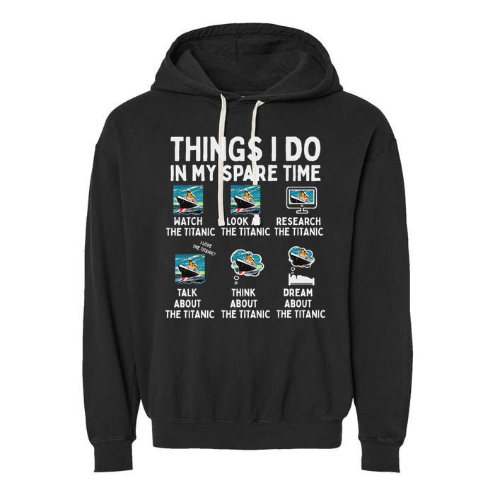 Rms Titanic Funny Things I Do In My Spare Time Birthday Garment-Dyed Fleece Hoodie