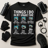 Rms Titanic Funny Things I Do In My Spare Time Birthday Performance Shirt
