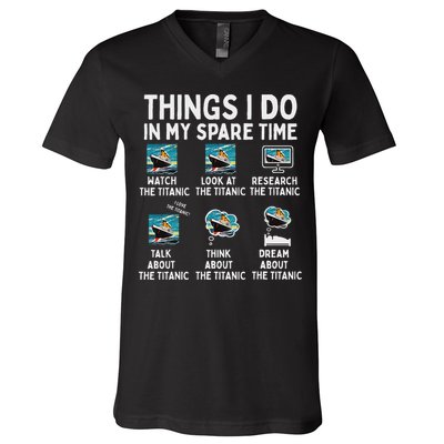 Rms Titanic Funny Things I Do In My Spare Time Birthday V-Neck T-Shirt